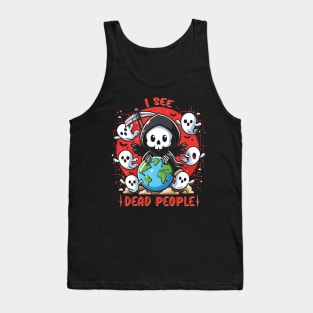 I See Dead People Tank Top